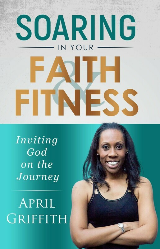 Soaring In Your Faith &amp; Fitness