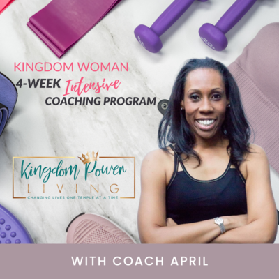 Kingdom Woman 4-Week Wellness Intensive Coaching Program