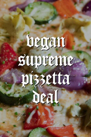Vegan Supreme Pizzetta (VG) sun-fri 12-4pm