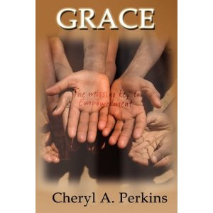 Grace: The Missing Key to Empowerment by Cheryl Perkins