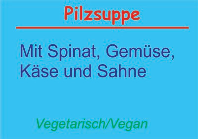 Pilzsuppe vegetarisch / vegan