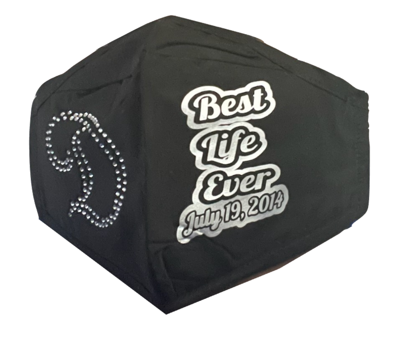 Rhinestone Personalized Masks / Face Coverings - Adult Large (with or without "Best LIfe Ever")
