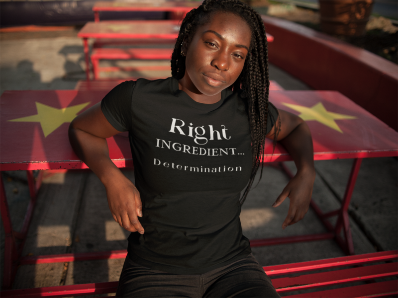 "Right Ingredient... Determination" Unisex Short-sleeved t-shirt