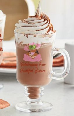 TeaCups "Celebrating Our Faithful Sisters"