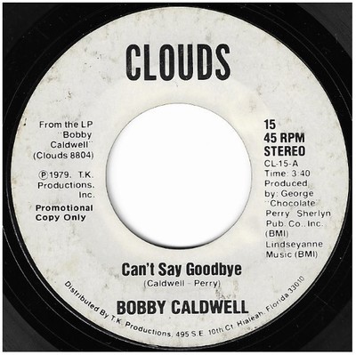Caldwell, Bobby / Can&#39;t Say Goodbye | Clouds 15 | Single, 7&quot; Vinyl | 1979 | Promo