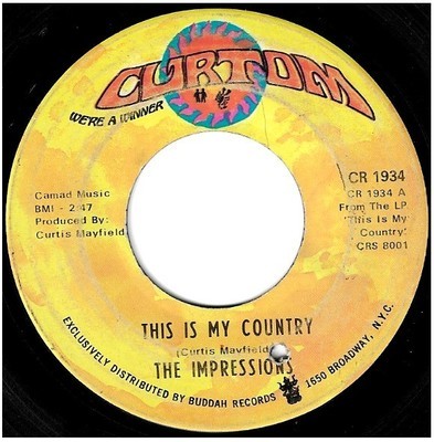 Impressions, The / This Is My Country | Curtom CR-1934 | Single, 7&quot; Vinyl | November 1968