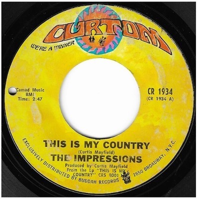 Impressions, The / This Is My Country | Curtom CR-1934 | Single, 7&quot; Vinyl | November 1968