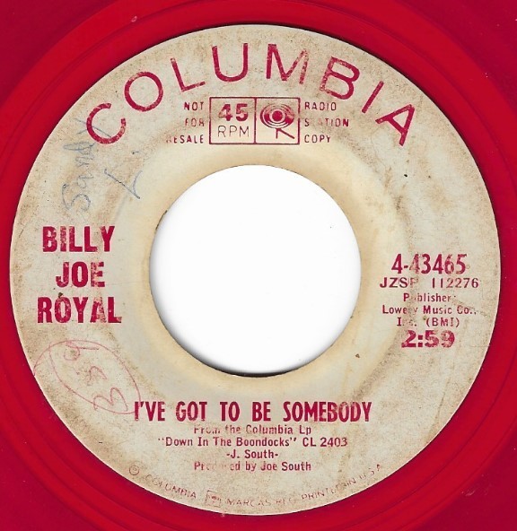 Royal, Billy Joe / I've Got to Be Somebody | Columbia 4-43465 | Single, 7" Vinyl | November 1965 | Promo | Red Vinyl