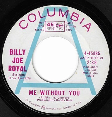Royal, Billy Joe / Me Without You | Columbia 4-45085 | Single, 7" Vinyl | February 1970 | Promo