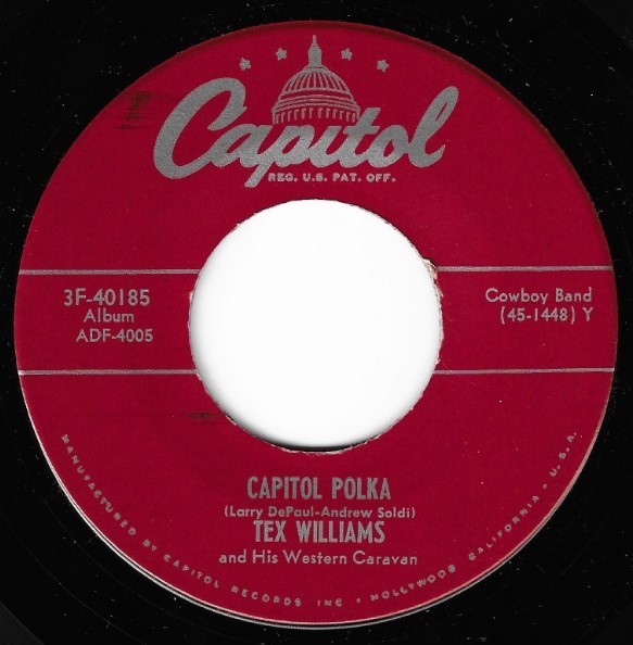 Williams, Tex / Capitol Polka | Capitol 3F-40185 | Single, 7&quot; Vinyl | July 1949