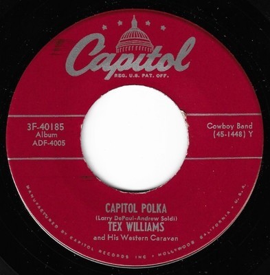 Williams, Tex / Capitol Polka | Capitol 3F-40185 | Single, 7&quot; Vinyl | July 1949