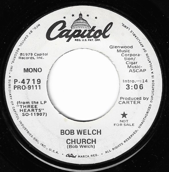 Welch, Bob / Church | Capitol P-4719 | Single, 7" Vinyl | May 1979 | Promo
