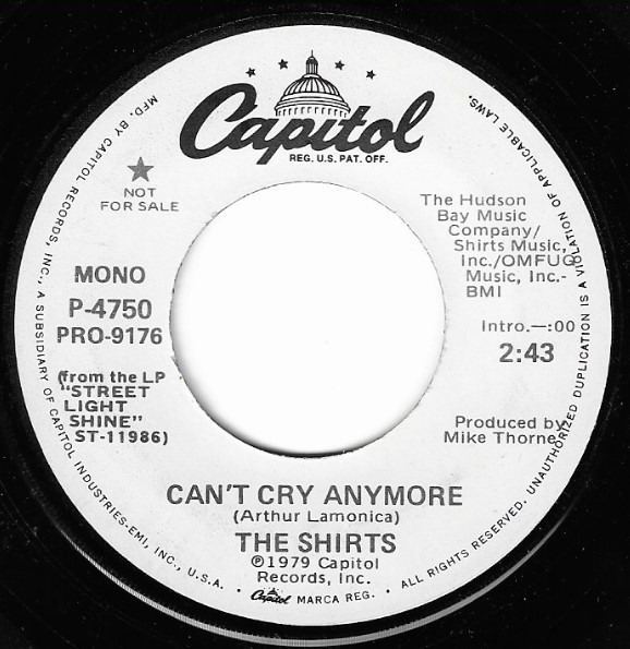 Shirts, The / Can't Cry Anymore | Capitol P-4750 | Single, 7" Vinyl | July 1979 | Promo