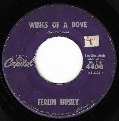 Husky, Ferlin / Wings of a Dove | Capitol 4406 | Single, 7&quot; Vinyl | July 1960