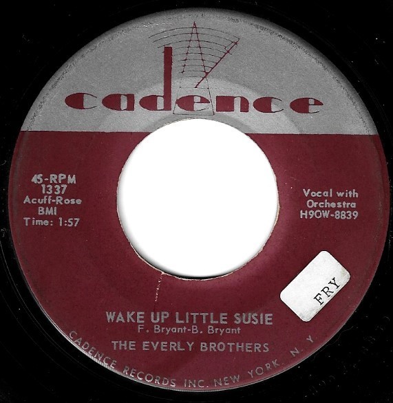 Everly Brothers, The / Wake Up Little Susie | Cadence 1337 | Single, 7&quot; Vinyl | August 1957