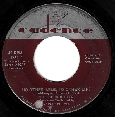 Chordettes, The / No Other Arms, No Other Lips | Cadence 1361 | Single, 7&quot; Vinyl | January 1959