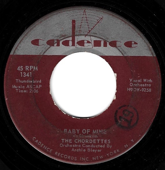 Chordettes, The / Baby of Mine | Cadence 1341 | Single, 7&quot; Vinyl | December 1957