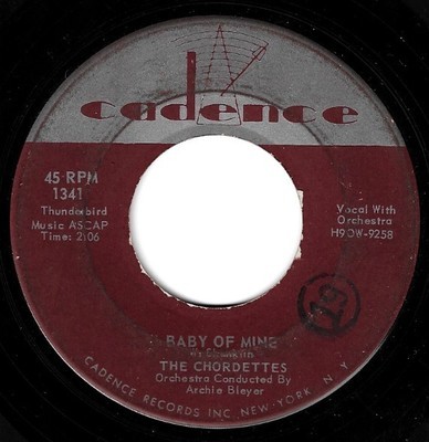 Chordettes, The / Baby of Mine | Cadence 1341 | Single, 7&quot; Vinyl | December 1957