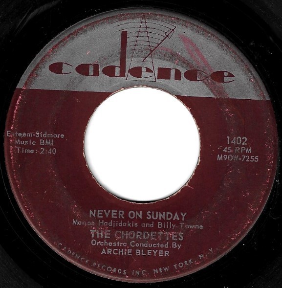 Chordettes, The / Never On Sunday | Cadence 1402 | Single, 7&quot; Vinyl | May 1961