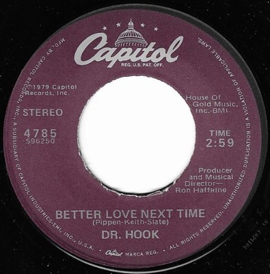 Dr. Hook / Better Love Next Time | Capitol 4785 | Single, 7" Vinyl | October 1979