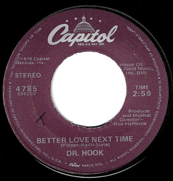 Dr. Hook / Better Love Next Time | Capitol 4785 | Single, 7" Vinyl | October 1979