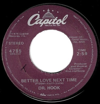 Dr. Hook / Better Love Next Time | Capitol 4785 | Single, 7" Vinyl | October 1979