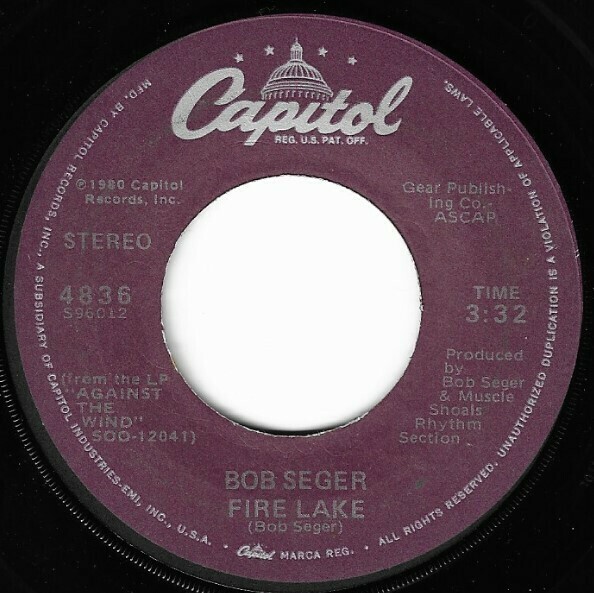 Seger, Bob / Fire Lake | Capitol 4836 | Single, 7" Vinyl | February 1980