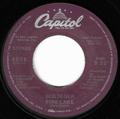 Seger, Bob / Fire Lake | Capitol 4836 | Single, 7" Vinyl | February 1980