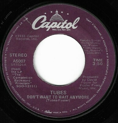 Tubes, The / Don&#39;t Want to Wait Anymore | Capitol A-5007 | Single, 7&quot; Vinyl | May 1981