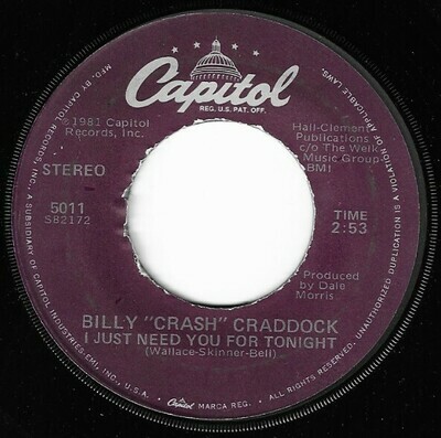 Craddock, Billy &quot;Crash&quot; / I Just Need You for Tonight | Capitol 5011 | Single, 7&quot; Vinyl | June 1981