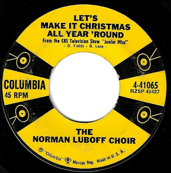 Luboff, Norman (Choir) / Let's Make It Christmas All Year 'Round | Columbia 4-41065 | Single, 7" Vinyl | November 1957