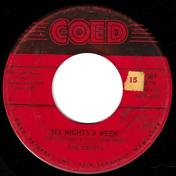 Crests, The / Six Nights a Week | Coed CO-509 | Single, 7&quot; Vinyl | February 1959