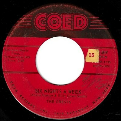 Crests, The / Six Nights a Week | Coed CO-509 | Single, 7&quot; Vinyl | February 1959