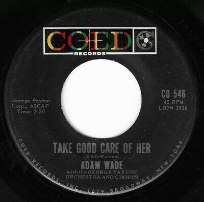 Wade, Adam / Take Good Care of Her | Coed CO-546 | Single, 7&quot; Vinyl | January 1961