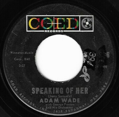 Wade, Adam / Speaking of Her | Coed CO-536 | Single, 7&quot; Vinyl | October 1960