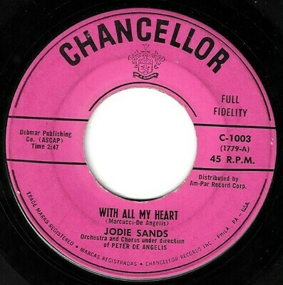 Sands, Jodie / With All My Heart | Chancellor C-1003 | Single, 7&quot; Vinyl | April 1957