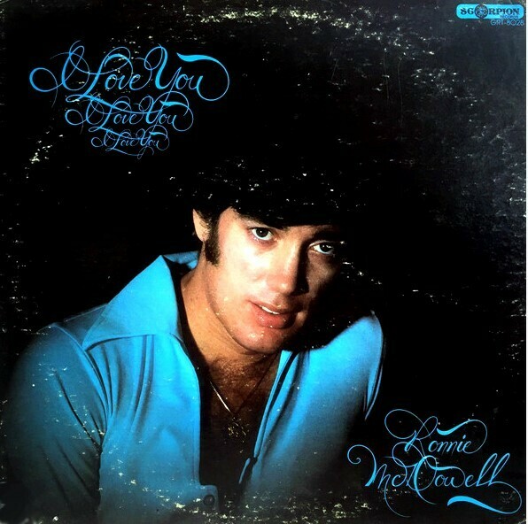 McDowell, Ronnie / I Love You, I Love You, I Love You | Scorpion GRT-8028 | May 1978
