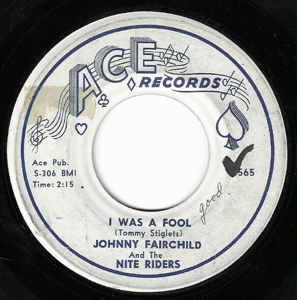Fairchild, Johnny (+ The Nite Riders) / I Was a Fool | Ace 565 | Single, 7" Vinyl | May 1959