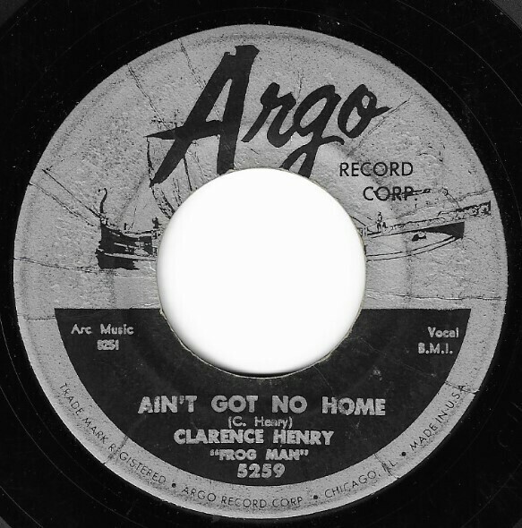 Henry, Clarence / Ain't Got No Home | Argo 5259 | Single, 7" Vinyl | October 1956
