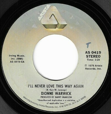 Warwick, Dionne / I&#39;ll Never Love This Way Again | Arista AS-0419 | Single, 7&quot; Vinyl | June 1979