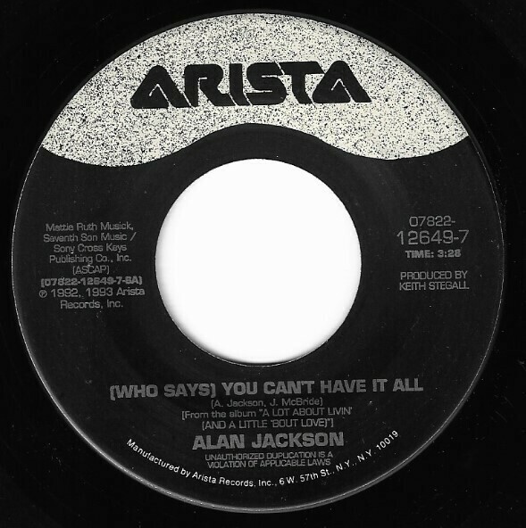 Jackson, Alan / (Who Says) You Can&#39;t Have It All | Arista 12649-7 | Single, 7&quot; Vinyl | January 1994