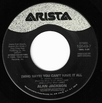 Jackson, Alan / (Who Says) You Can&#39;t Have It All | Arista 12649-7 | Single, 7&quot; Vinyl | January 1994
