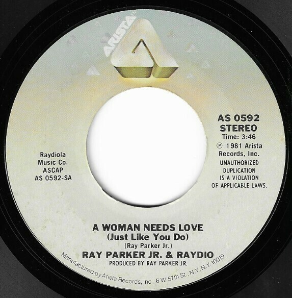 Parker, Ray (Jr.) (+ Raydio) / A Woman Needs Love (Just Like You Do) | Arista AS-0592 | Single, 7&quot; Vinyl | February 1981