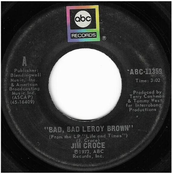 Croce, Jim / Bad, Bad Leroy Brown | ABC Records ABC-11359 | Single, 7&quot; Vinyl | March 1973