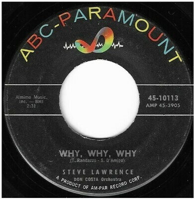 Lawrence, Steve / Why, Why, Why | ABC-Paramount 45-10113 | Single, 7&quot; Vinyl | May 1960