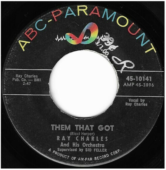 Charles, Ray / Them That Got | ABC-Paramount 45-10141 | Single, 7&quot; Vinyl | August 1960