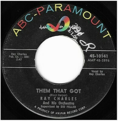Charles, Ray / Them That Got | ABC-Paramount 45-10141 | Single, 7&quot; Vinyl | August 1960