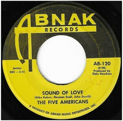 Five Americans, The / Sound of Love | Abnak AB-120 | Single, 7&quot; Vinyl | May 1967