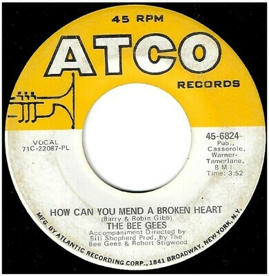 Bee Gees / How Can You Mend a Broken Heart | Atco 45-6824 | Single, 7&quot; Vinyl | June 1971
