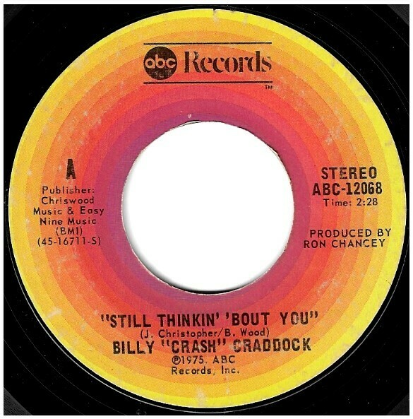 Craddock, Billy &quot;Crash&quot; / Still Thinkin&#39; &#39;Bout You | ABC Records ABC-12068 | Single, 7&quot; Vinyl | February 1975